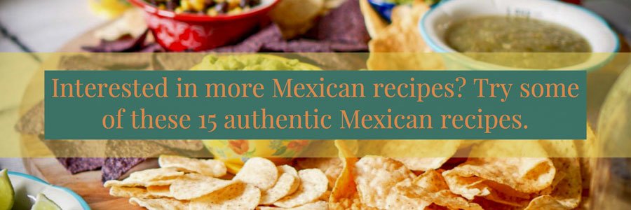 15 authentic Mexican recipes