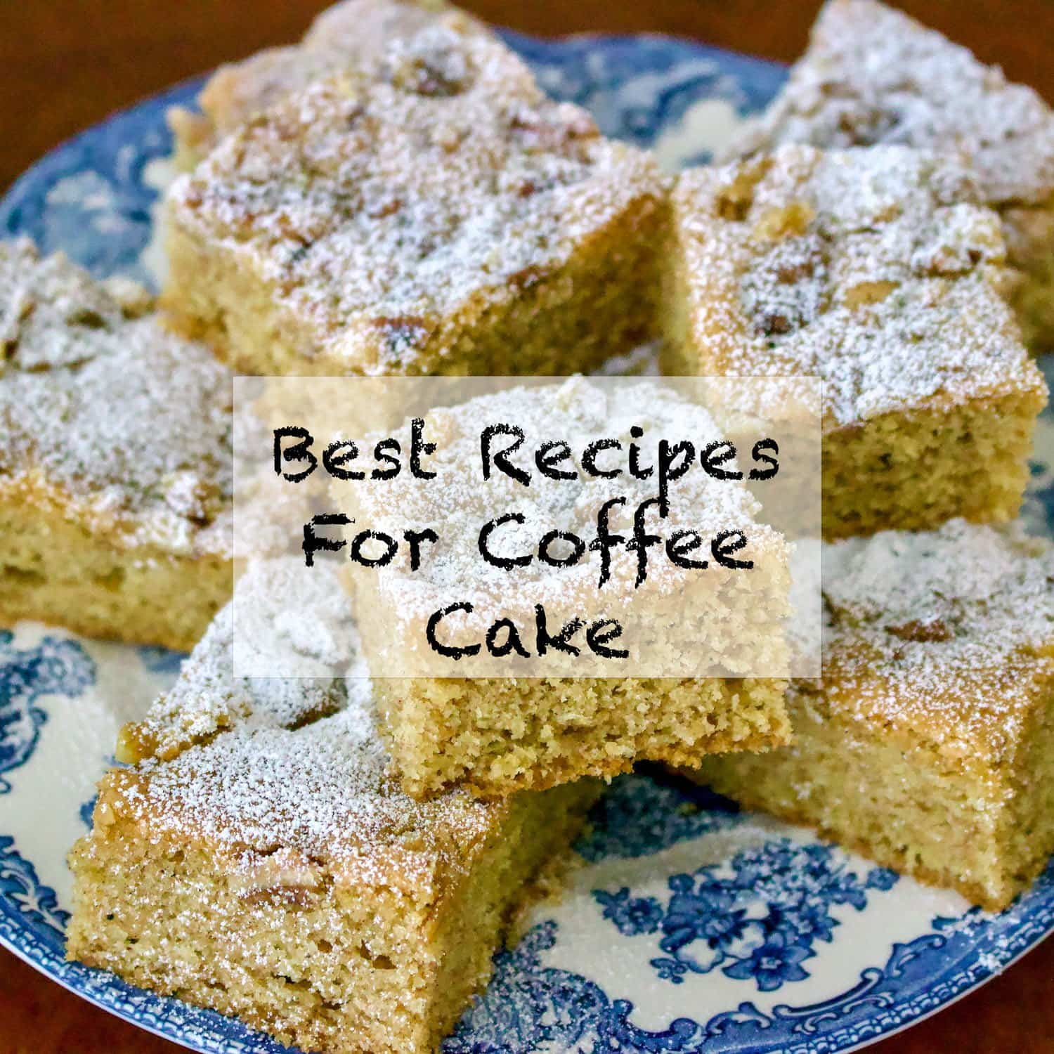 Best Recipes For Coffee Cake The Bossy Kitchen
