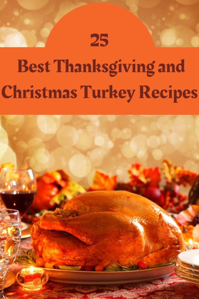 25 Best Thanksgiving And Christmas Turkey Recipes Pinterest