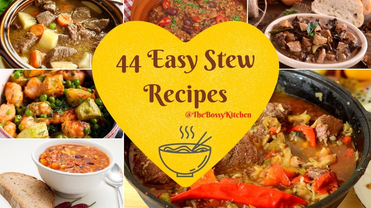 44 Easy Stew Recipes- The Bossy Kitchen