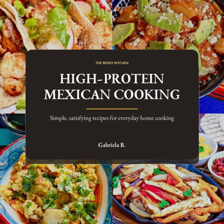 High Protein Mexican Cooking collage of Mexican recipes.